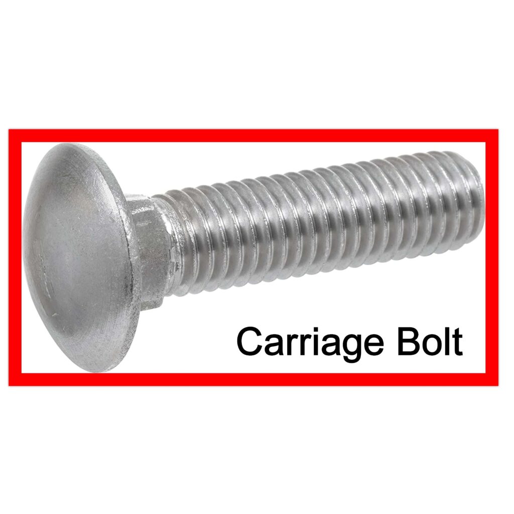 TYPES OF BOLTS Carriage Bolt