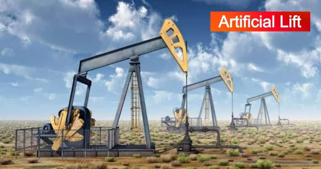 Artificial Lift - Introduction, Purpose, Working, Methods & Advantages [Complete Details]