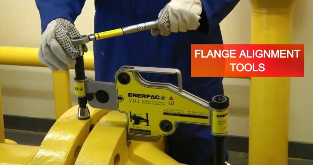 Flange Alignment Tools - Types, Uses, Working, Features, Applications, Importance & Advantages [Complete Guide]