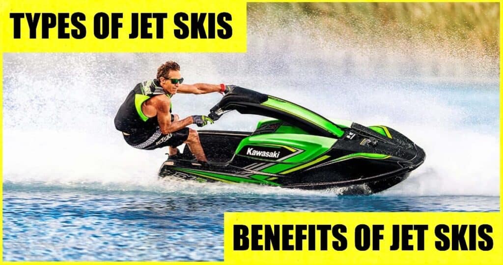 Jet Ski | What is Jet Skis? | Types of Jet Skis | Benefits of Jet Skiing | Limitations of Jet Skiing
