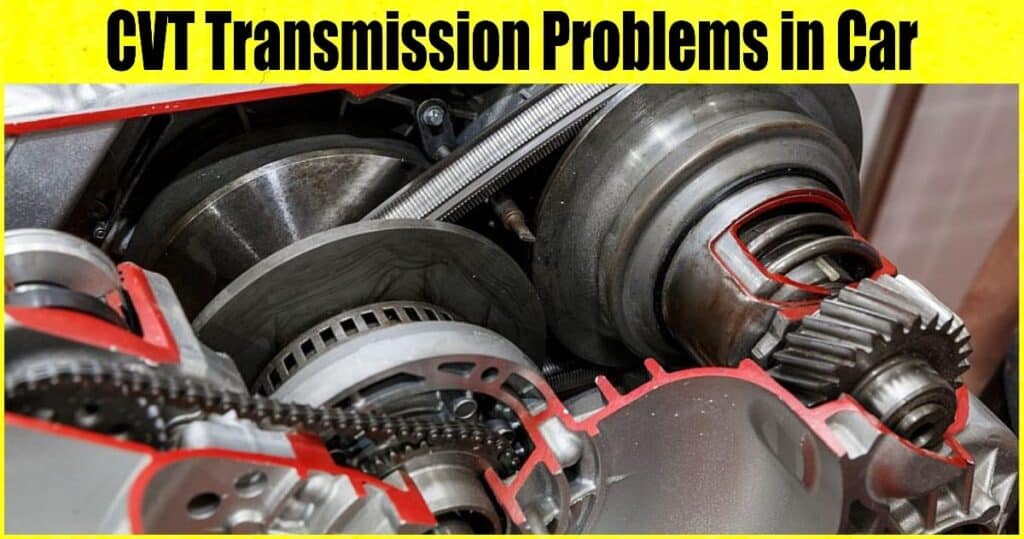 CVT Transmission Problems in Car - [Complete Details]